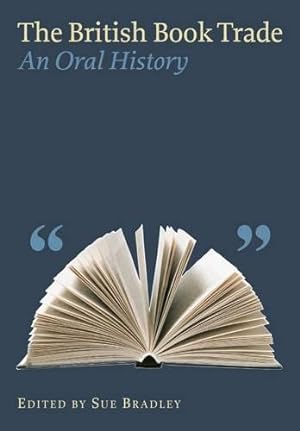 Bild des Verkufers fr The British Book Trade: An Oral History zum Verkauf von WeBuyBooks
