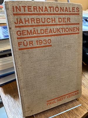 Internationales Jahrbuch der Gemäldeauktionen für 1930. Mit einer Einleitung von Prof. Dr. Hans T...