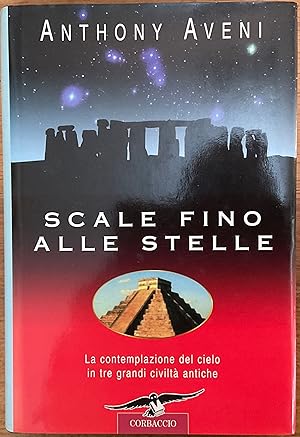 Scale fino alle stelle. La contemplazione del cielo in tre grandi civiltà