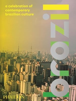 Bild des Verkufers fr Brazil : A Celebration of Contemporary Brazilian Culture zum Verkauf von GreatBookPricesUK