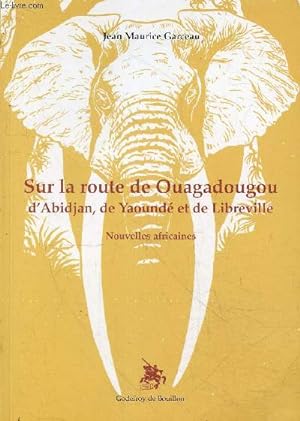 Bild des Verkufers fr Sur la route de Ouagadougou d'Abidjan, de Yaound et de Libreville - Nouvelles africaines. zum Verkauf von Le-Livre