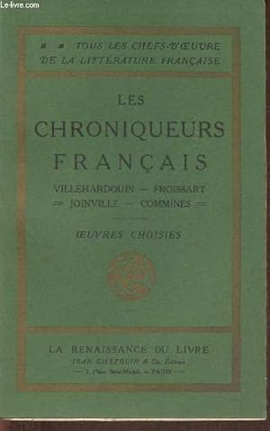 Seller image for Les chroniqueurs Franais- Villehardouin, Froissart, Joinville, Commines- Oeuvres choisies for sale by Le-Livre