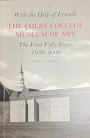 Image du vendeur pour The Colby College Museum of Art: The First Fifty Years 1959-2009 mis en vente par Spanierman LTD - Art Books