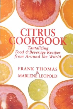 Seller image for Citrus Cookbook : Tantalizing Food & Beverage Recipes from Around the World for sale by GreatBookPricesUK