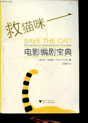 Bild des Verkufers fr Save the cat ! the last book on screenwriting you'll ever need (livre en chinois). zum Verkauf von Le-Livre