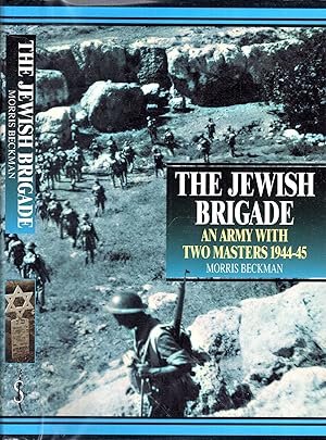 The Jewish Brigade: An Army with Two Masters 1944-45