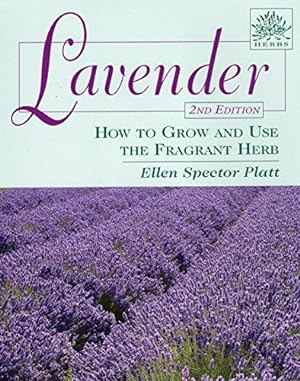 Imagen del vendedor de Lavender: How to Grow and Use the Fragrant Herb: How To Grow & Use the Fragrant Herb: 2nd Edition (Herbs (Stackpole Books)) a la venta por WeBuyBooks