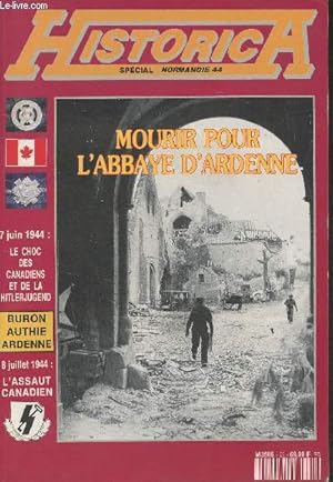 Seller image for Historica n29 - Spcial Normandie 44 -Mourir pour l'Abbaye d'Ardenne - 7 juin 1944 : le choc des canadiens et de la Hitlerjugend - 8 juillet 1944 : l'assaut canadien . for sale by Le-Livre