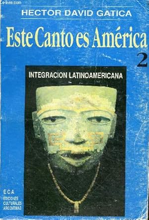 Image du vendeur pour Este canto es america integracion latinoamericana II - Al cumplirse los 500 anos del descubrimiento de Amrica. mis en vente par Le-Livre