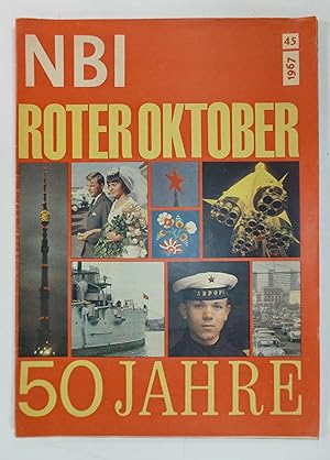 NBI. Neue Berliner Illustrierte 45 / 1967. (apart). 50 Jahre Roter Oktober.