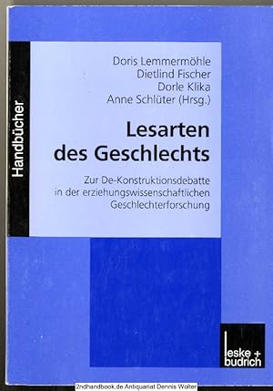 Lesarten des Geschlechts : zur De-Konstruktionsdebatte in der erziehungswissenschaftlichen Geschl...