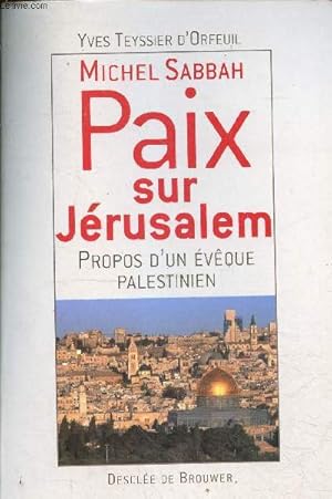 Seller image for Michel Sabbah - Paix sur Jrusalem propos d'un vque palestinien. for sale by Le-Livre