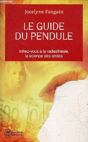 Image du vendeur pour Le guide du pendule - Initiez-vous  la radiesthsie, la science des ondes - Collection j'ai lu l'aventure secrte n8357. mis en vente par Le-Livre