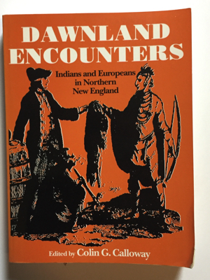 Bild des Verkufers fr Dawnland Encounters: Indian and Europeans in Norhtern New England zum Verkauf von Monroe Street Books