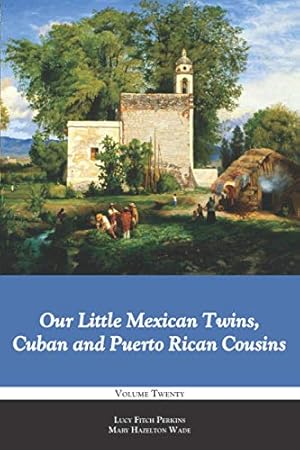 Seller image for Our Little Mexican Twins, Cuban and Puerto Rican Cousins for sale by -OnTimeBooks-