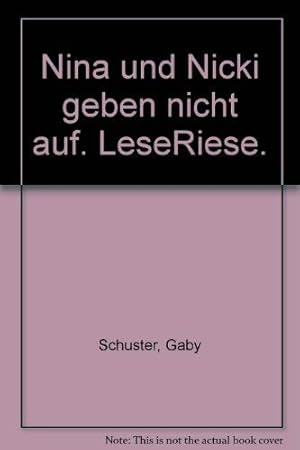 Bild des Verkufers fr Nina & Nicki geben nicht auf - Aus der Serie: LeseRiese - bk1343 zum Verkauf von WeBuyBooks