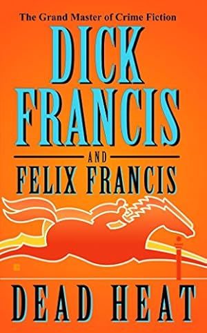 Seller image for Dead Heat (A Dick Francis Novel) for sale by Reliant Bookstore