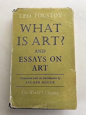 What Is Art? and Essays on Art