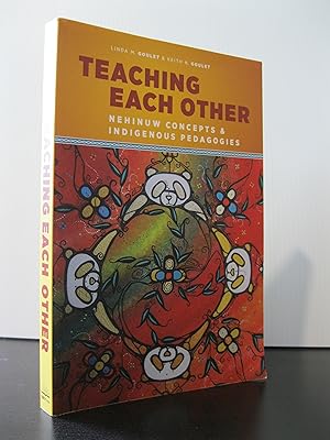 TEACHING EACH OTHER: NEHINUW CONCEPTS & INDIGENOUS PEDAGOGIES