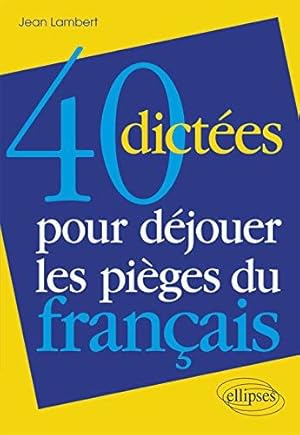 Image du vendeur pour 40 dictes pour djouer les piges du franais mis en vente par Dmons et Merveilles