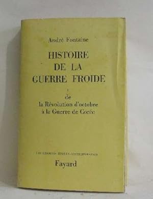 Bild des Verkufers fr Histoire de la guerre froide, t. 1 de la rvolution d'octobre  la guerre de core. zum Verkauf von Ammareal