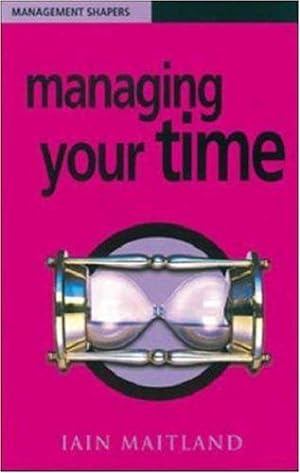 Bild des Verkufers fr Managing Your Time (UK PROFESSIONAL BUSINESS Management / Business) zum Verkauf von WeBuyBooks