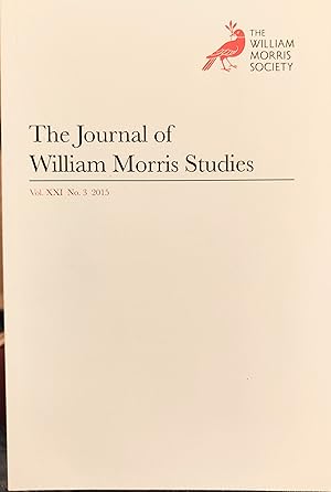 Seller image for The Journal of William Morris Studies 2015 Vol.XXI No 3 (SL#53)Anne Anderson "Gifts from Dante Gabriel Rossetti to Jane Morris" / Rob Breton "William Morris's Practical Joke" / Stephen Williams "Morris,Christianity and Socialism: An Episode" / Marek Zasempa "Poetics of Absence in Morris's 'Concerning Geffray Testa Noire': Between for sale by Shore Books
