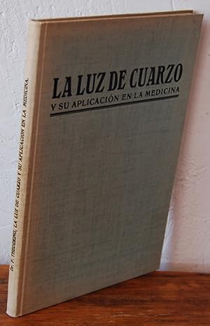 Seller image for LA LUZ DE CUARZO Y SU APLICACIN EN LA MEDICINA for sale by EL RINCN ESCRITO