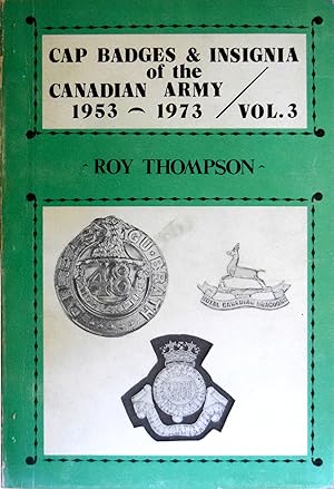 Cap Badges & Insignia of the Canadian Army - 1953-1973 / Volume 3