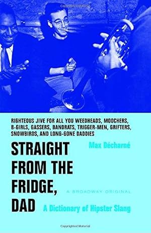 Immagine del venditore per Straight from the Fridge, Dad: A Dictionary of Hipster Slang venduto da WeBuyBooks