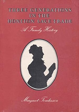 Bild des Verkufers fr Three Generations in the Honiton Lace Trade: A Family History zum Verkauf von WeBuyBooks