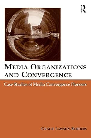 Seller image for Media Organizations and Convergence: Case Studies of Media Convergence Pioneers (Routledge Communication Series) for sale by WeBuyBooks