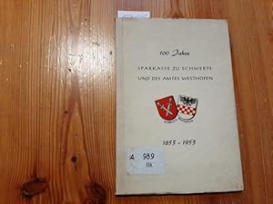 Die Entwicklungsgeschichte der Sparkasse zu Schwerte : Festschrift zum 100jährigen Bestehen des S...