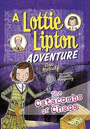 Bild des Verkufers fr The Catacombs of Chaos: A Lottie Lipton Adventure (Adventures of Lottie Lipton) zum Verkauf von WeBuyBooks