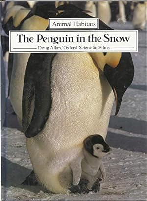 Bild des Verkufers fr The Penguin in the Snow (Animal Habitats S.) zum Verkauf von WeBuyBooks