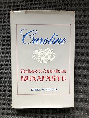 Seller image for Caroline, Oxbow's American Bonaparte for sale by Cragsmoor Books