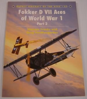 Image du vendeur pour Fokker D VII Aces of World War 1, Part 2 (Aircraft of the Aces 63) mis en vente par Books of Paradise