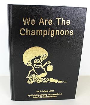 Imagen del vendedor de We are the Champignons: 10 of the Most Edible Mushrooms Available in All Parts of Britain a la venta por Peak Dragon Bookshop 39 Dale Rd Matlock