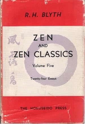 ZEN AND ZEN CLASSICS: Volume Five: Twenty-Five Essays
