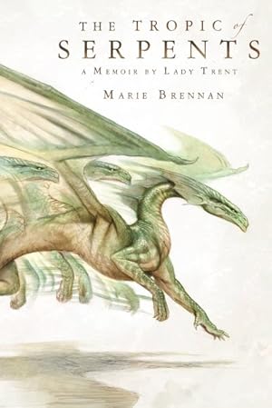 Immagine del venditore per Tropic of Serpents : A Memoir by Lady Trent venduto da GreatBookPrices