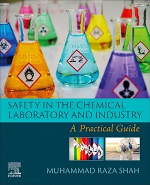 Imagen del vendedor de Safety in the Chemical Laboratory and Industry : A Practical Guide a la venta por GreatBookPricesUK