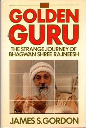 THE GOLDEN GURU: THE STRANGE JOURNEY OF BHAGWAN SHREE RAJNEESH