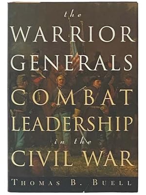 Seller image for The Warrior Generals: Combat Leadership in the Civil War for sale by Yesterday's Muse, ABAA, ILAB, IOBA