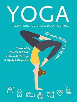 Immagine del venditore per Yoga: Relaxation, Postures, Daily Routines (Health & Fitness) venduto da WeBuyBooks