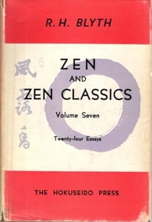 ZEN AND ZEN CLASSICS: Volume Seven: Twenty-Five Essays