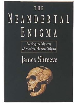 Seller image for The Neandertal Enigma: Solving the Mystery of Modern Human Origins for sale by Yesterday's Muse, ABAA, ILAB, IOBA
