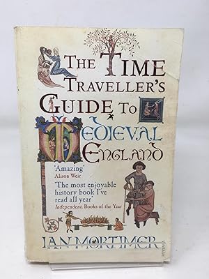 The Time Traveller's Guide to Medieval England: A Handbook for Visitors to the Fourteenth Century...