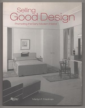 Seller image for Selling Good Design: Promoting the Modern Interior for sale by Jeff Hirsch Books, ABAA