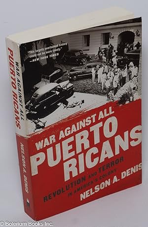 War against all Puerto Ricans, revolution and terror in America's colony