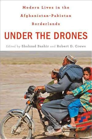 Seller image for Under the Drones : Modern Lives in the Afghanistan-Pakistan Borderlands for sale by GreatBookPricesUK